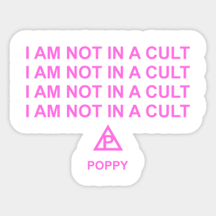 Poppy I'm Not In A Cult Sticker